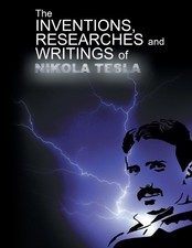 Nikola Tesla The Inventions, Researchers and Writings of Nikola Tesl (Paperback)