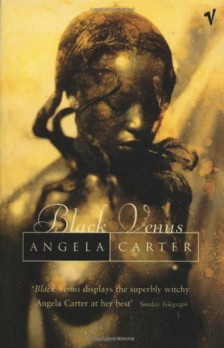 Black Venus By Angela Carter