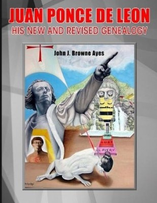 John J Browne Aye Juan Ponce de Leon His New and Revised Genealog (Taschenbuch)
