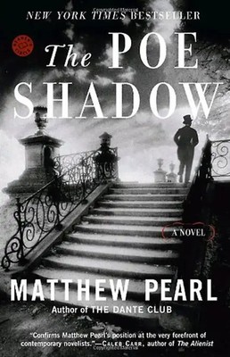 The Poe Shadow: A Novel - Matthew Pearl