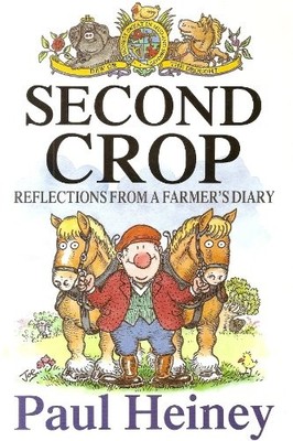 Second Crop: Reflections from a Farmer's Diary by Heiney, Paul Hardback Book The