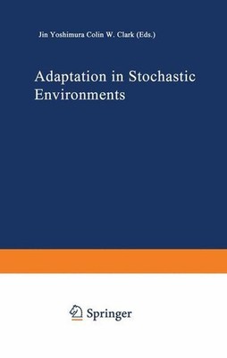 Adaptation in Stochastic Environments (Lecture Notes in Biomathematics (98), Ban