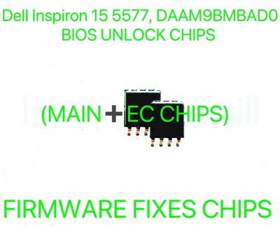 Dell Inspiron 15 5577, ADMIN NO PASSWORD FIRMWARE FIXES BIOS CHIP DAAM9BMBAD0