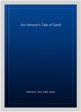 Jim Henson's Tale of Sand, Hardcover by Henson, Jim; Juhl, Jerry; Herring, Ia...