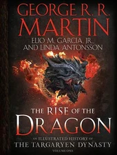 The Rise of the Dragon Targaryen Dynasty Volume One HC Ten Speed Press