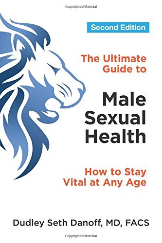 THE ULTIMATE GUIDE TO MALE SEXUAL HEALTH By Dudley Seth Danoff M D Facs **NEW**