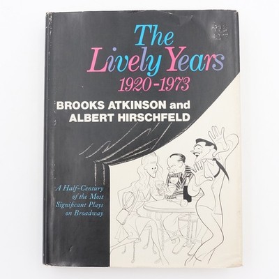 The Lively Years 1920-1973 Brooks Atkinson & Albert Hirschfeld HB DJ 1973