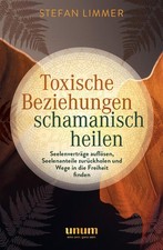 Toxische Beziehungen schamanisch heilen | Stefan Limmer | deutsch