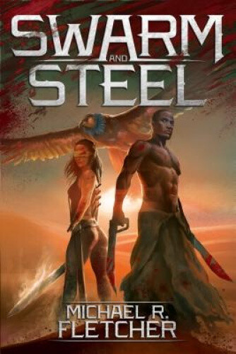 Swarm and Steel by Fletcher, Michael R.