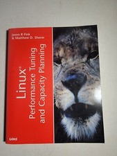 Linux Performance Tuning and Capacity Planning Jason R., Sherer,