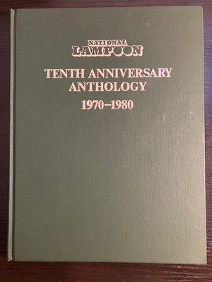 National Lampoon's Tenth Anniversary Anthology: 1970-1980 by National Lampoon HC