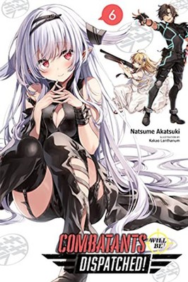 Combatants Will Be Dispatched Light Novel Vol 06 - BRAND NEW CONDITION