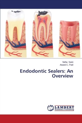 Saini Neha - Endodontic Sealers  An Overview - New paperback or softba - X555z