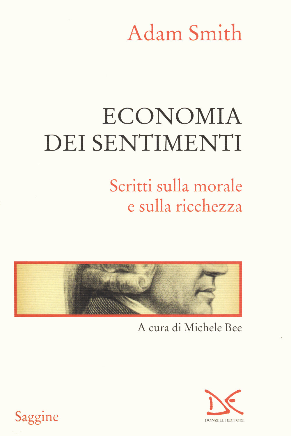 Libri Adam Smith - Economia Dei Sentimenti. Scritti Sulla Morale E Sulla Ricchez