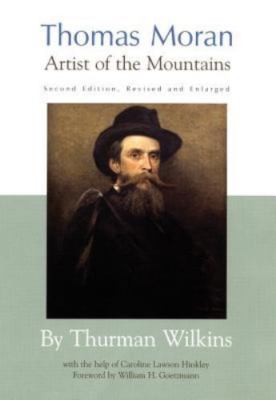 Thomas Moran : Artist of the Mountains, Hardcover by Wilkins, Thurman; Hinkle...