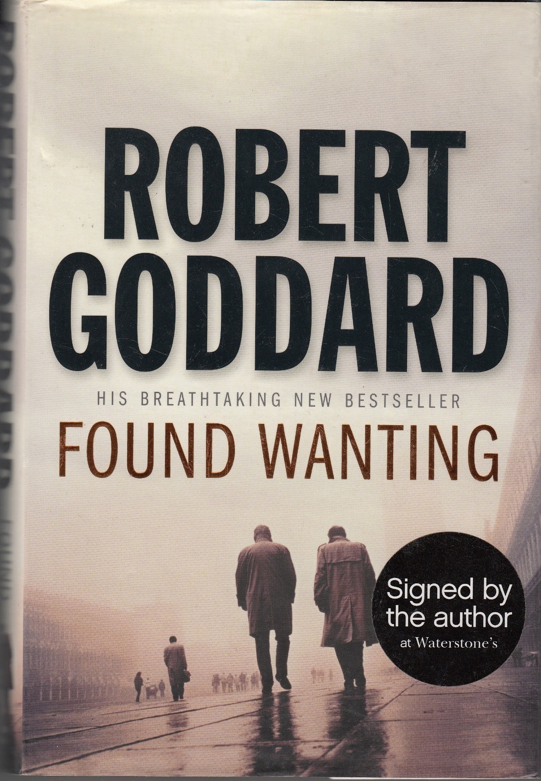 Found Wanting - Robert Goddard - Bantam Press - SIGNED - Good - Hardcover