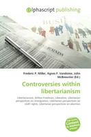 Frederic P. Miller (U. A.) | Controversies Within Libertarianism | Taschenbuch