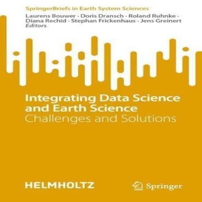 Integrating Data Science and Earth Science Challenges and Solutio