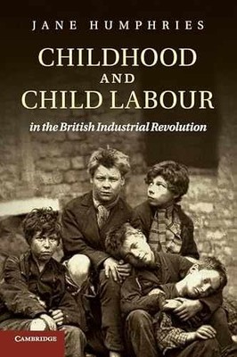 Childhood and Child Labour in the - Paperback, by Humphries Jane - Very Good