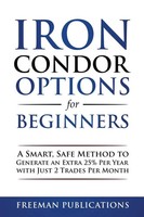 Freeman Publications | Iron Condor Options For Beginners | Taschenbuch (2020)