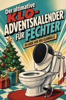Der Ultimative Klo-Adventskalender FüR Fechter Emma SchäFer