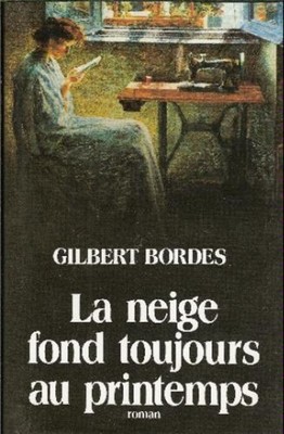 La Neige Fond Alujours Au Printemps | Bordes - Gilbert Bordes | Guter Zustand