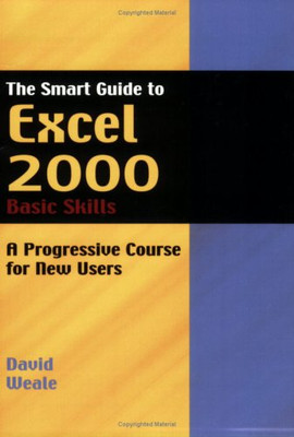 Der intelligente Leitfaden für Excel 2000: Grundfertigkeiten: Ein fortschreitender Kurs