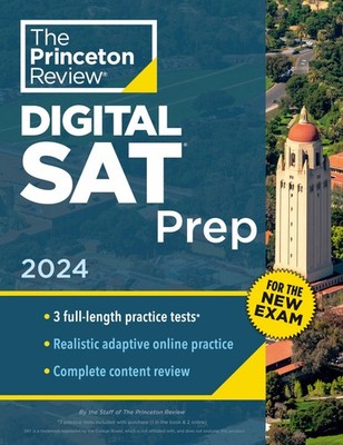 Princeton Review Digital SAT Prep, 2024: 3 Practice Tests + Review + Online ...