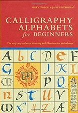 Calligraphy Alphabets for Beginners : The Easy Way to Learn Lette