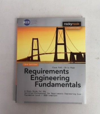 Requirements Engineering Fundamentals. A study guide for the certified professio