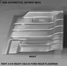 1952-54 Ford Rear Floor Pan Right. 319. Right Side Only