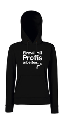 Work With Professionals Once (2)L Girlie Hoodie 