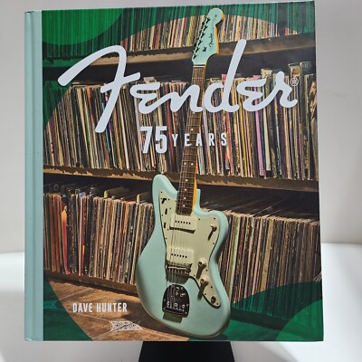 Fender Guitars 75 Years   The Official Anniversary Celebration of a Music Icon.