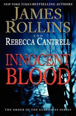 Innocent Blood: The Order of the Sanguines- hardcover, James Rollins, 0061991066