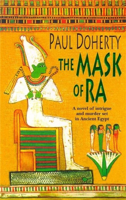 The Mask of Ra (Amerotke Mysteries, Book 1) by Paul Doherty (Paperback Book)