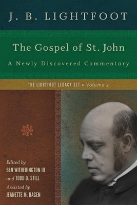 The Gospel of St. John  A Newly Discovered Commentary - 9780830829453