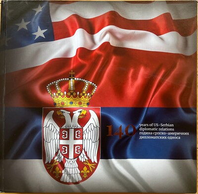 Serbia United States History Diplomacy Relations 1882-2022 Serbian Embassy Book