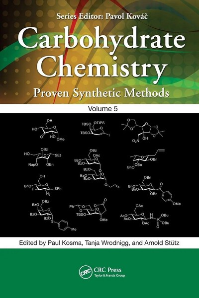 Carbohydrate Chemistry Proven Synthetic Methods, Volume 5 Paul Kosma (U. A.)-image