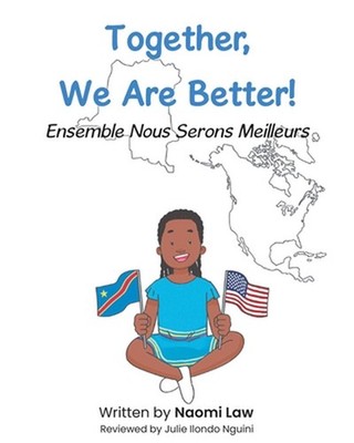 Together, We Are Better!: Ensemble Nous Serons Meilleurs by Naomi Law Paperback 