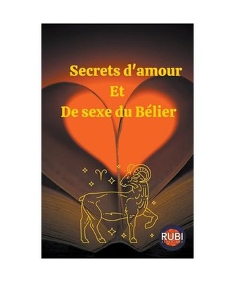 Secrets d'amour Et De sexe du Bélier, Astrologa, Rubi