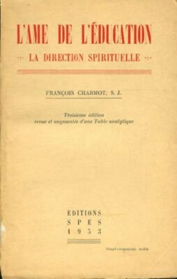 L'âme de l'éducation: La direction s... - Francois S. J. Ch... - V410665