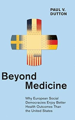 Beyond Medicine: Why European Social Democracies Enjoy Better Health Outcomes T