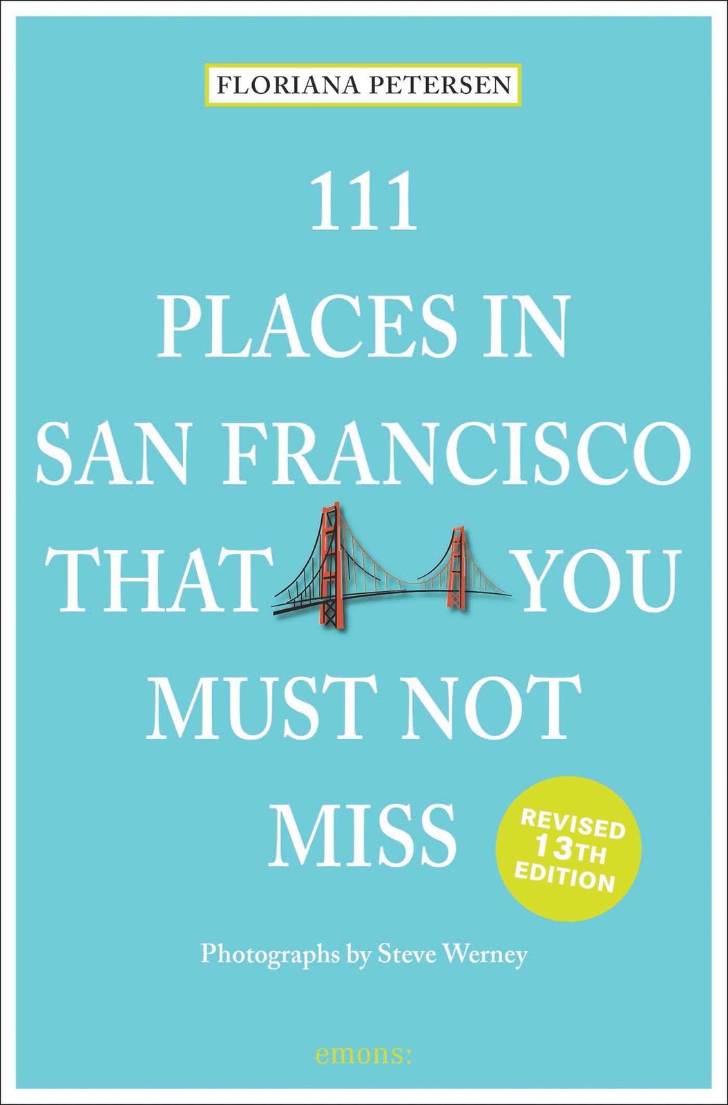 111 Places in San Francisco That You Must Not Miss by Floriana Peterson - Image 4