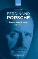 Libri Christiana Ruggeri - Ferdinand Porsche. Un Genio Capace Di Sognare