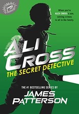 Ali Cross: The Secret Detective: 3, Patterson, James