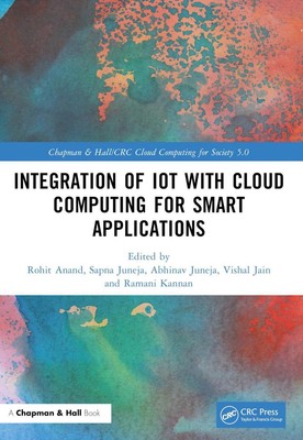 Integration of IoT with Cloud Computing for Smart Applications by Rohit Anand Pa