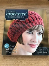 Crochet Accessories Pattern Book 25 Projects by Bara, Brett, Hats Socks Purse
