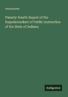 Twenty-Fourth Report Of The Superintendent Of Public Instruction Of The State Of