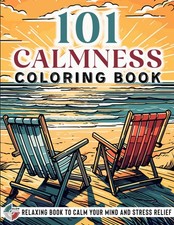 101 CALMNESS: Adult Coloring Book   Relaxing to Calm your Mind and...
