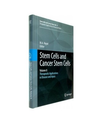 Stem Cells and Cancer Stem Cells, Volume 8: Therapeutic Applications in Disease 